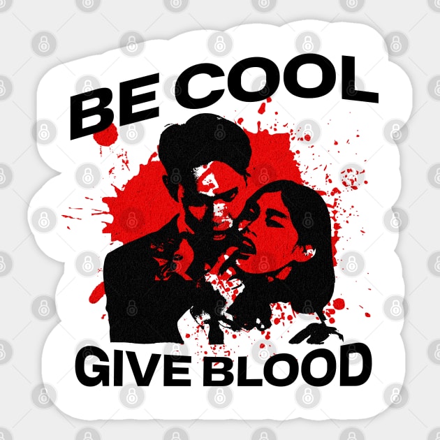 Be Cool Give Blood - Funny Humor Quote Sticker by PlayfulPrints